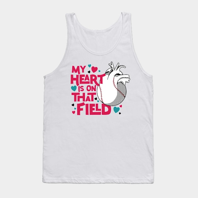 My Heart Is On That Field // Baseball Mom // Softball Mom Tank Top by SLAG_Creative